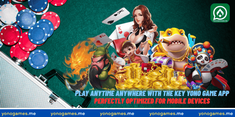 Play anytime, anywhere with the Yono Game app, perfectly optimized for mobile devices
