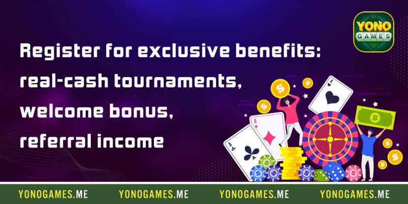 Register for exclusive benefits: real-cash tournaments, welcome bonus, referral income