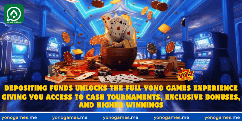 Depositing funds unlocks the full Yono Games experience, giving you access to cash tournaments, exclusive bonuses, and higher winnings